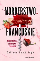 Okładka: Morderstwo wybitnie francuskie. Amerykanka i paryska zbrodnia