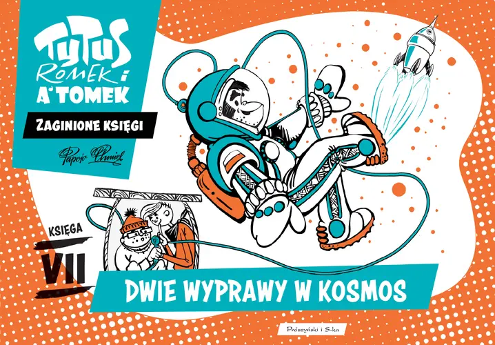 Okładka: Tytus, Romek i A'Tomek. Zaginione księgi. Dwie wyprawy w kosmos - księga VII