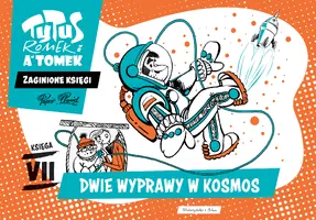 Okładka: Tytus, Romek i A'Tomek. Zaginione księgi. Dwie wyprawy w kosmos - księga VII