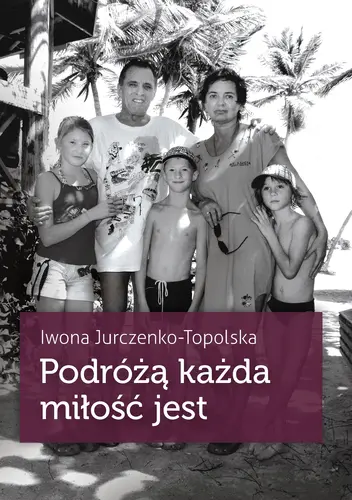 Okładka: Podróżą każda miłość jest