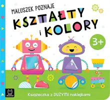 Okładka: Maluszek poznaje kształty i kolory. Książeczka z dużymi naklejkami 3+
