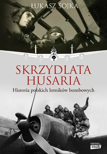 Okładka: Skrzydlata husaria. Historia polskich lotników bombowych