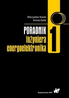 Okładka: Poradnik inżyniera energoelektronika. Tom 1