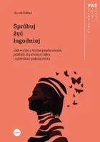 Okładka: Spróbuj żyć łagodniej.