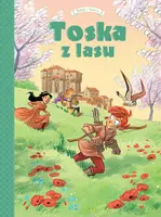 Okładka: Toska z Lasu. Siena, Florencja, Castelguelfo i Montelupo. Tom 3
