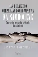 Okładka: Jak i dlaczego otrzymana pomoc wpływa na samoocenę