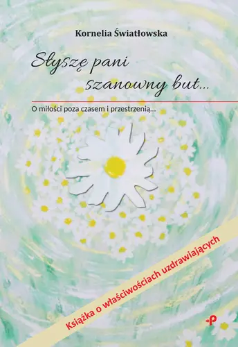 Okładka: Słyszę pani szanowny but… O miłości poza czasem i przestrzenią
