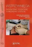 Okładka: Wstrzyknięcia śródskórne, podskórne, domięśniowe i dożylne