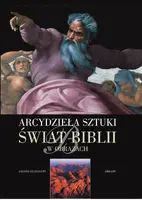 Okładka: Arcydzieła sztuki Świat Biblii w obrazach  wersja zmniejszona