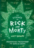 Okładka: The Science of Rick and Morty. Nienaukowy przewodnik po świecie nauki