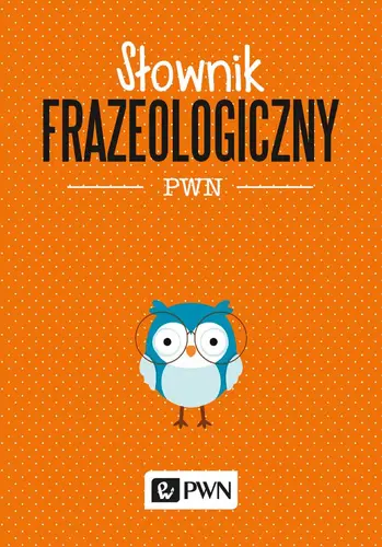 Okładka: Słownik frazeologiczny PWN