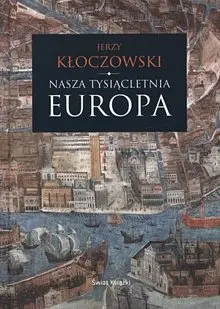 Okładka: Nasza tysiącletnia Europa