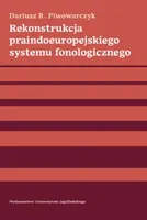 Okładka: Rekonstrukcja praindoeuropejskiego systemu fonologicznego