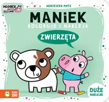 Okładka: Maniek koloruje i nakleja. Zwierzęta