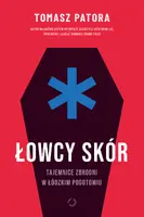 Okładka: Łowcy skór. Tajemnice zbrodni w łódzkim pogotowiu