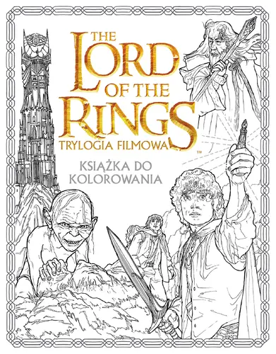 Okładka: The Lord of the Rings. Trylogia filmowa. Książka do kolorowania