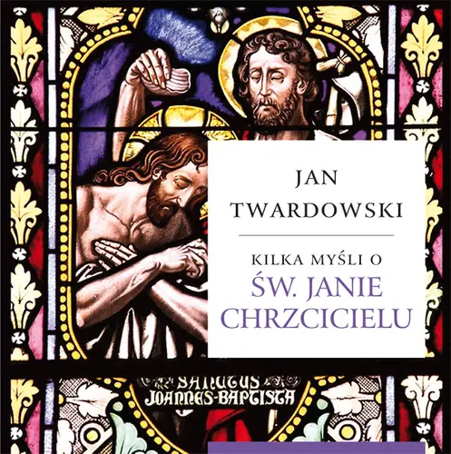Okładka: Kilka myśli o św. Janie Chrzcicielu