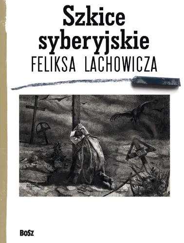 Okładka: Szkice syberyjskie Feliksa Lachowicza