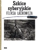 Okładka: Szkice syberyjskie Feliksa Lachowicza
