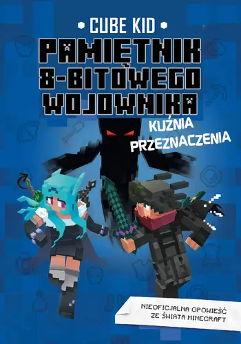 Okładka: Pamiętnik 8-bitowego wojownika. Kuźnia przeznaczenia. Tom 6