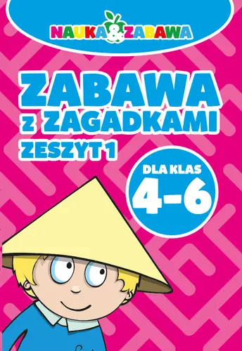 Okładka: Nauka i zabawa. Zabawa z zagadkami klasa 4-6 cz.I