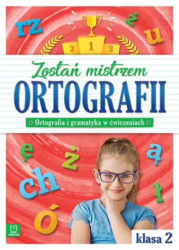 Okładka: Zostań mistrzem ortografii. Ortografia i gramatyka w ćwiczeniach, klasa 2