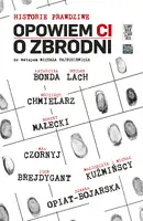 Okładka: Opowiem Ci o zbrodni. Historie prawdziwe
