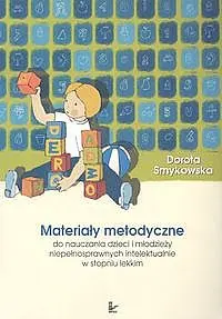 Okładka: Materiały metodyczne do nauczania dzieci i młodzieży niepełnosprawnych intelektualnie w stopniu lekkim