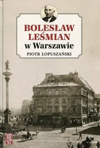 Okładka: Bolesław Leśmian w Warszawie