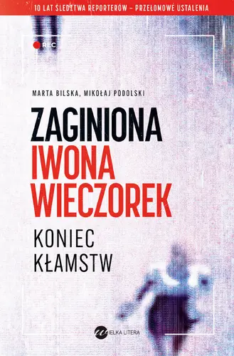 Okładka: Zaginiona Iwona Wieczorek. Koniec kłamstw