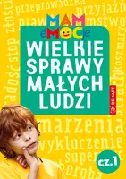 Okładka: MAM eMOCje. Wielkie sprawy małych ludzi. Opowiadania terapeutyczne. Część 1