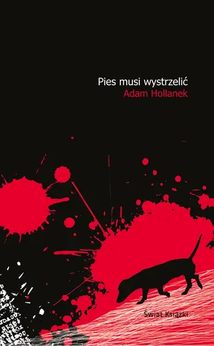 Okładka: Pies musi wystrzelić