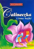 Okładka: Calineczka i inne bajki. Klasyka bajek