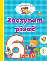 Okładka: Mali geniusze. Zaczynam pisać 6 latka