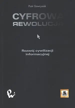 Okładka: Cyfrowa rewolucja. Rozwój cywilizacji informacyjnej
