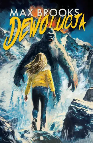 Okładka: Dewolucja Relacja z pierwszej ręki o masakrze dokonanej przez sasquatche nieopodal góry Rainier