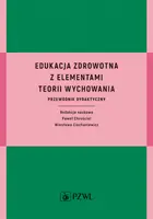 Okładka: Edukacja zdrowotna z elementami teorii wychowania. Przewodnik dydaktyczny
