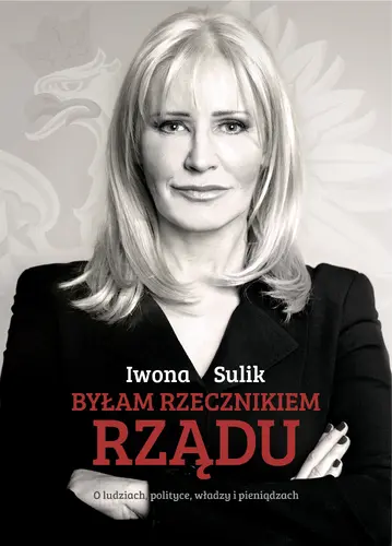 Okładka: Byłam rzecznikiem rządu