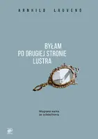 Okładka: Byłam po drugiej stronie lustra