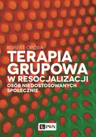 Okładka: Terapia grupowa w resocjalizacji osób niedostosowanych społecznie