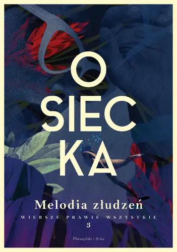 Okładka: Melodia złudzeń. Wiersze prawie wszystkie. Tom 3