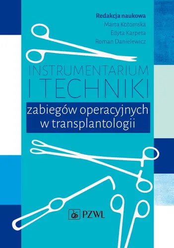 Okładka: Instrumentarium i techniki zabiegów operacyjnych w transplantologii
