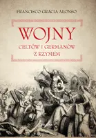 Okładka: Wojny Celtów i Germanów z Rzymianami