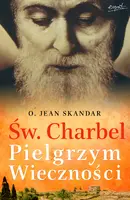 Okładka: Św. Charbel. Pielgrzym Wieczności WYDANIE 2022