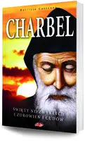 Okładka: Charbel Święty niezwykłych uzdrowień i cudów