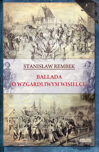 Okładka: Ballada o wzgardliwym wisielcu oraz dwie gawędy styczniowe