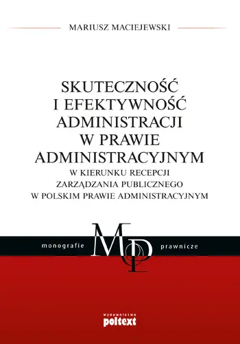 Okładka: Skuteczność i efektywność administracji w prawie administracyjnym