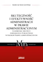 Okładka: Skuteczność i efektywność administracji w prawie administracyjnym