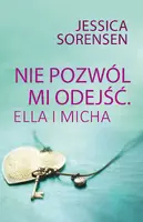 Okładka: Nie pozwól mi odejść. Ella i Micha