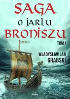 Okładka: Saga o jarlu Broniszu. Tom I.